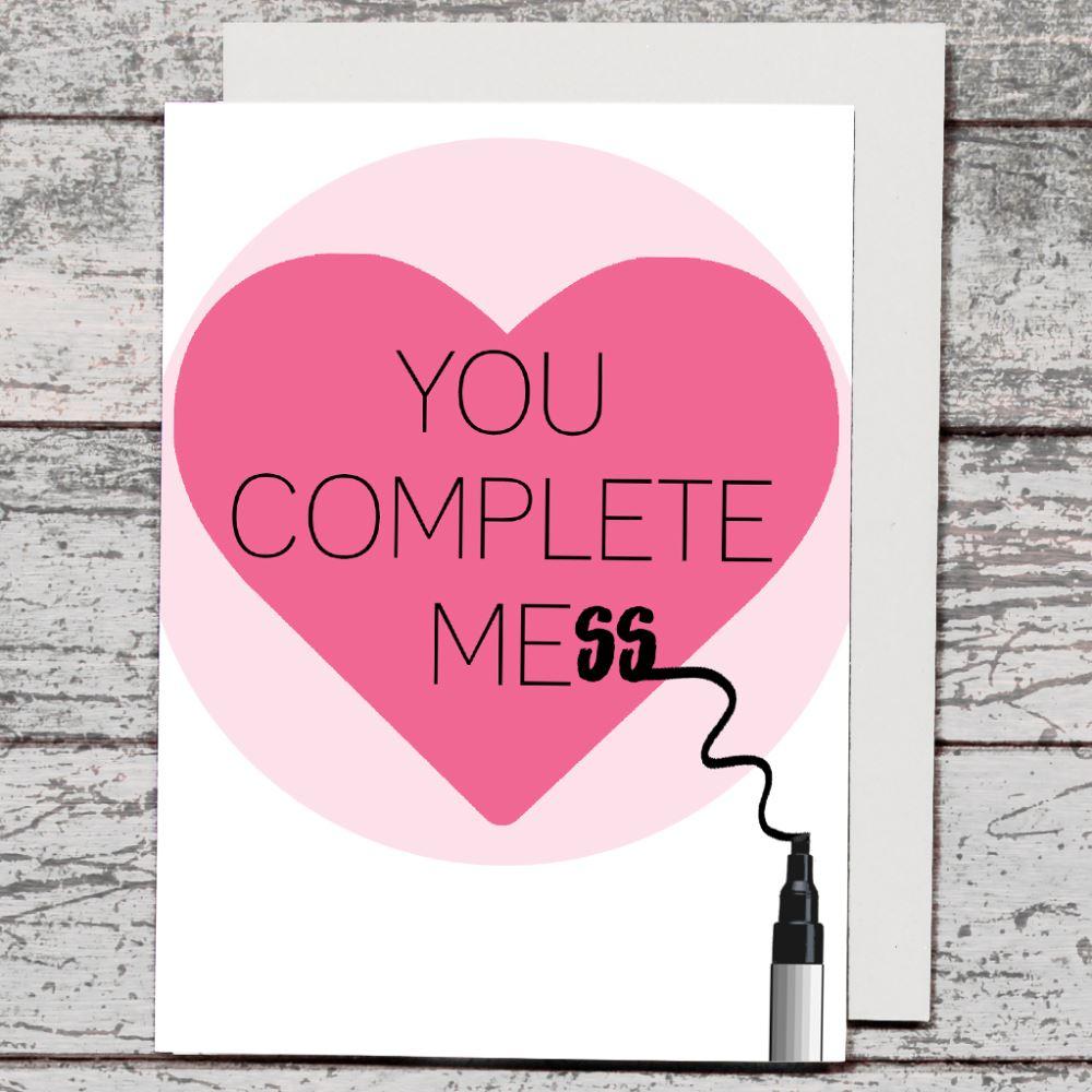 Card - You Complete Mess - The Red Dog Gift Shop